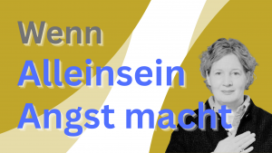 das hilft, wenn es dir Angst macht allein zu sein